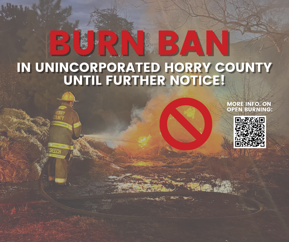 Horry County Government Initiates Immediate Burn Ban Until Further Notice.